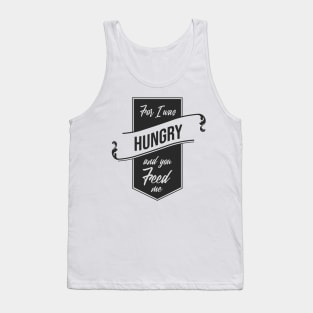 'For I Was Hungry And You Feed Me' Refugee Care Shirt Tank Top